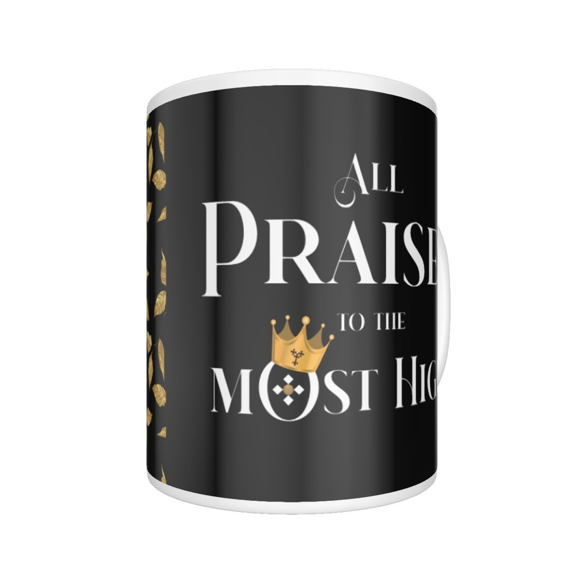 ALL PRAISES TO THE MOST HIGH Mug - WearYnobe
