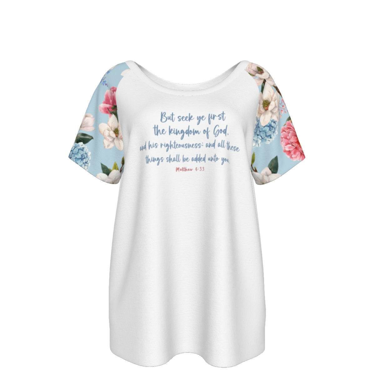 BUT SEEK YE FIRST, THE KINGDOM OF GOD Matthew 6:33 Round Neck Blue Floral T Shirt - WearYnobe