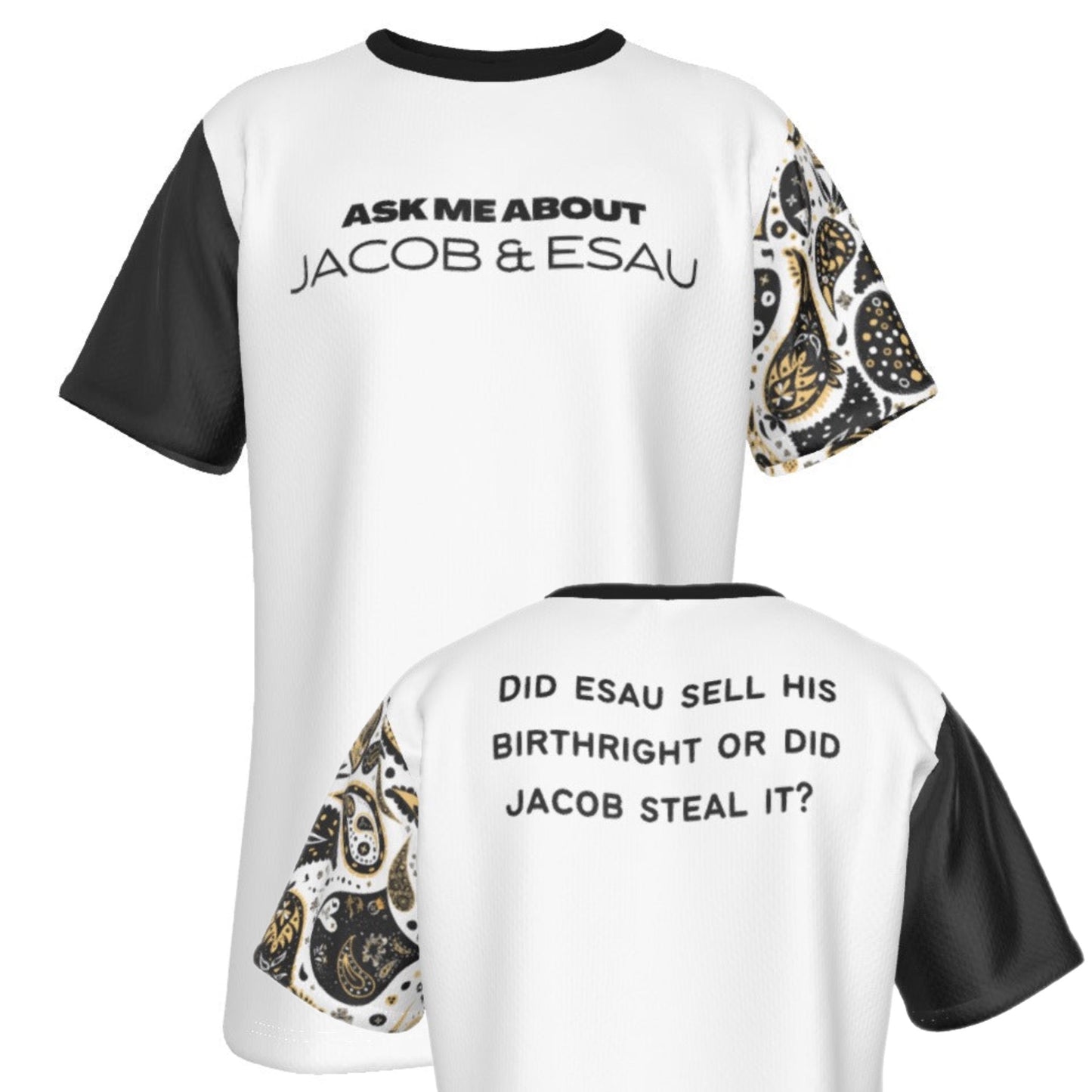 ASK ME ABOUT JACOB & ESAU BIRTHRIGHT  White / Black / Paisley Sleeve T Shirt - WearYnobe