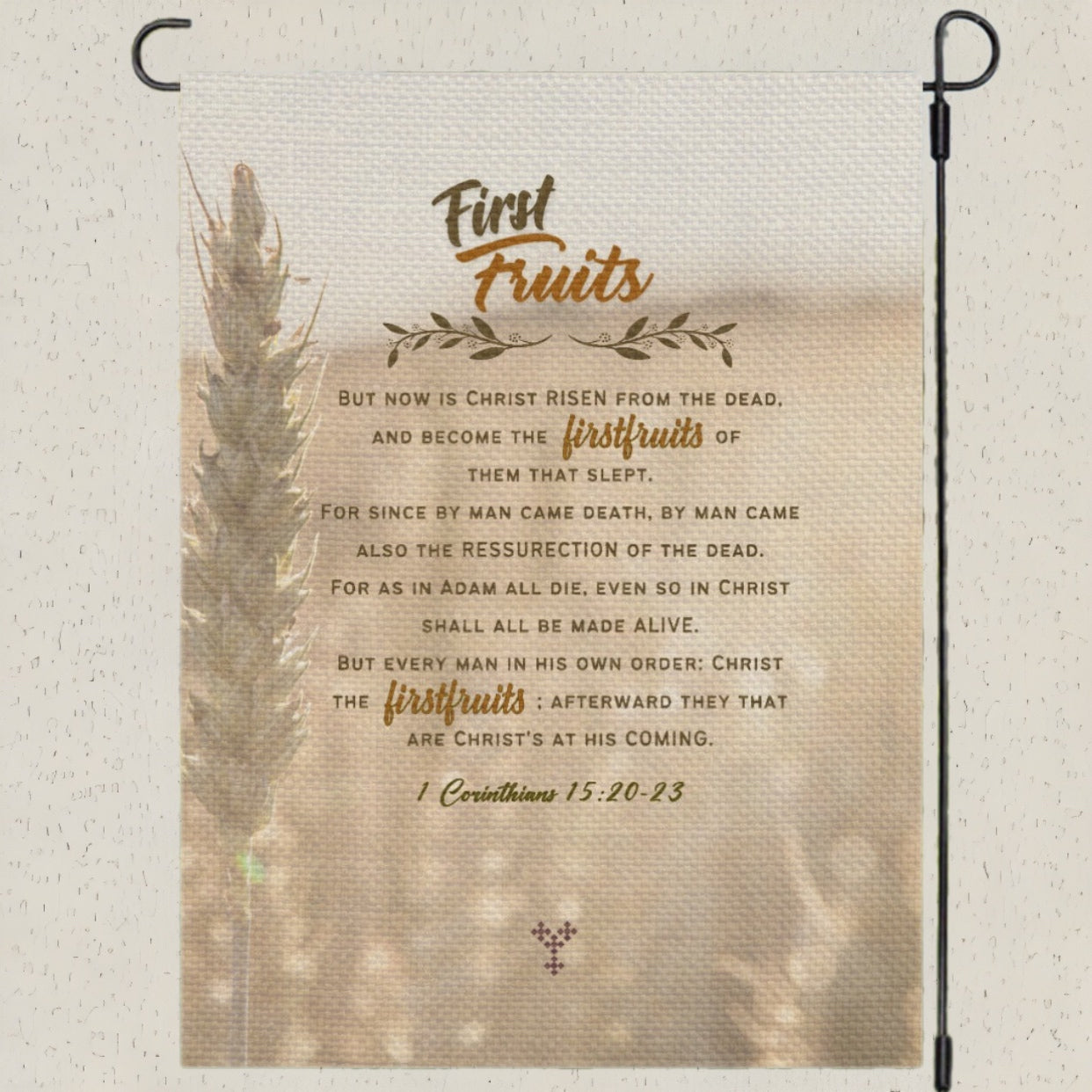 FIRST FRUITS 1 Corinthians 15:20:23 Garden Flag - WearYnobe