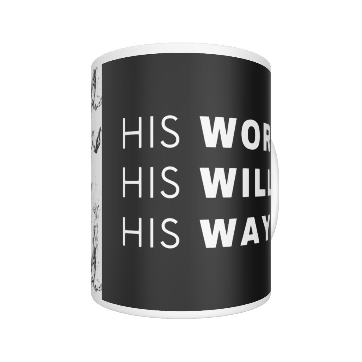 HIS WORD HIS WILL HIS WAY Mug - WearYnobe
