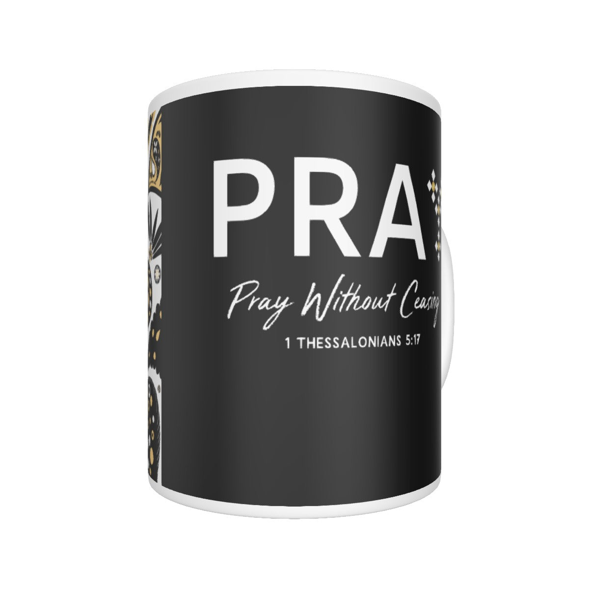 PRAY Without Ceasing Scripture Mug - WearYnobe