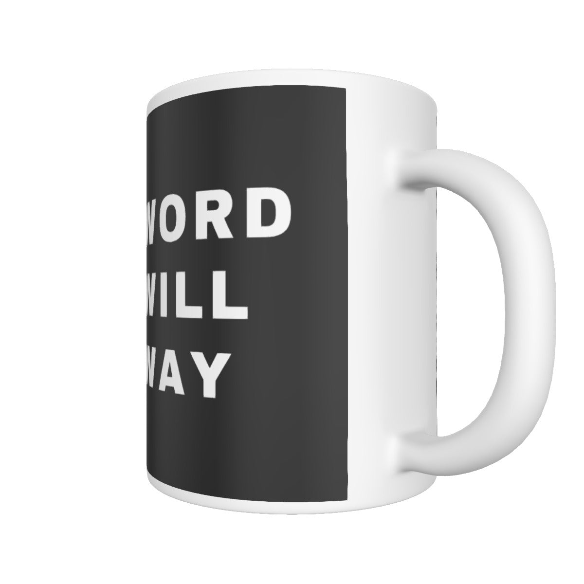 HIS WORD HIS WILL HIS WAY Mug - WearYnobe