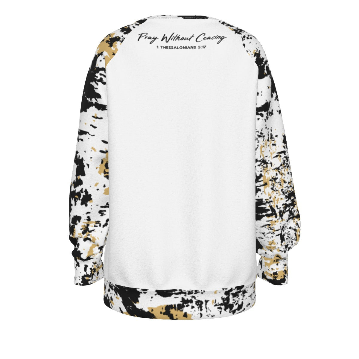 PRAY Without Ceasing Paint Splatter Print Sleeve Sweatshirt - WearYnobe