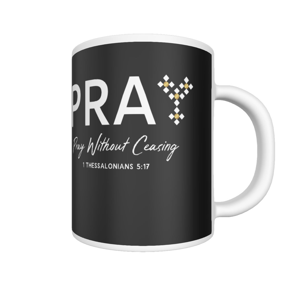 PRAY Without Ceasing Scripture Mug - WearYnobe