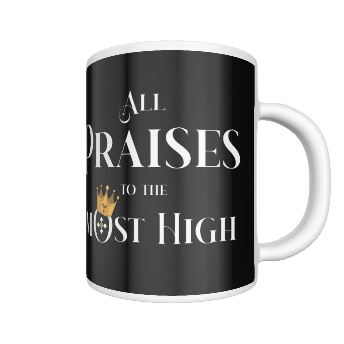 ALL PRAISES TO THE MOST HIGH Mug - WearYnobe